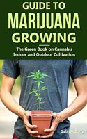 Guide to Marijuana Growing: The Green Book on Cannabis Indoor and Outdoor Cultivation(1 Green Book)