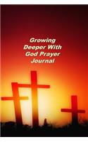 Growing Deeper With God Prayer Journal: Undated 13-Week Notebook Focusing On The Names Of God And Scripture Study