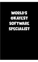 World's Okayest Software Specialist Notebook - Software Specialist Diary - Software Specialist Journal - Funny Gift for Software Specialist