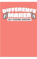 Difference Maker AKA Teaching Assistant