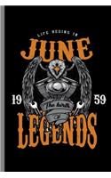 Life Begins in June 1959 the birth of Legends