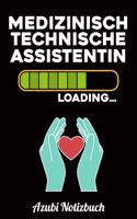 Medizinisch Technische Assistentin Loading... Azubi Notizbuch: Notizbuch Kariert - Format A5 (6x9 Zoll) - 120 Seiten in weiß - Geschenk für Azubis - Soft Cover Glänzend