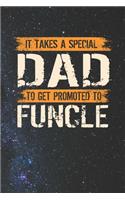 It Takes A Special Dad To Get Promoted To Funcle