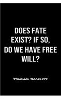 Does Fate Exist If So Do We Have Free Will?