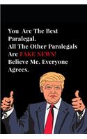 You Are the Best Paralegal. All Other Paralegals Are Fake News! Believe Me. Everyone Agrees.