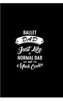 Ballet Dad Just Like a Normal Dad But Much Cooler