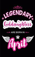 Legendary Goddaughters Are Born in April