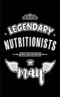 Legendary Nutritionists are born in May: Blank Lined 6x9 Love your Nutritionists Journal/Notebooks as Appreciation day, Birthday, Welcome, Farewell, Thanks giving, Christmas or any occasion