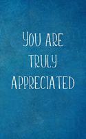 You are Truly Appreciated