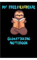 My Philoslothical Glowsticking Notebook: Funny Blank Lined Notebook Journal Gift Idea For (Lazy) Sloth Spirit Animal Lovers