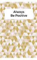 Always Be Positive