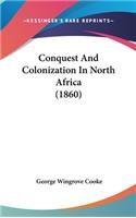 Conquest and Colonization in North Africa (1860)