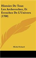 Histoire de Tous Les Archevechez, Et Eveschez de L'Univers (1700)