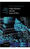 Cyber Warfare and the Laws of War