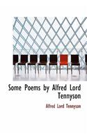 Some Poems by Alfred Lord Tennyson: (English)