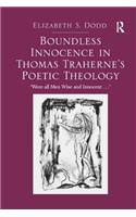 Boundless Innocence in Thomas Traherne's Poetic Theology: 'Were All Men Wise and Innocent...'