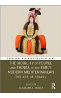 The Mobility of People and Things in the Early Modern Mediterranean