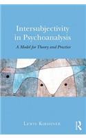 Intersubjectivity in Psychoanalysis: A Model for Theory and Practice
