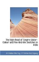 High-Road of Empire Water-Colour and Pen-And-Ink Sketches in India