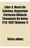 Liber S. Marie de Calchou. Registrum Cartarum Abbacie Tironensis de Kelso 1113-1567 (Volume 1)