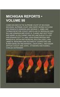 Michigan Reports (Volume 98); Cases Decided in the Supreme Court of Michigan: (English)