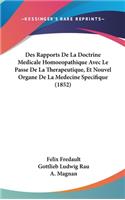 Des Rapports de La Doctrine Medicale Homoeopathique Avec Le Passe de La Therapeutique, Et Nouvel Organe de La Medecine Specifique (1852)