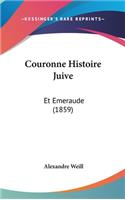 Couronne Histoire Juive: Et Emeraude (1859)
