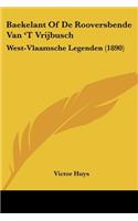 Baekelant Of De Rooversbende Van 'T Vrijbusch: West-Vlaamsche Legenden (1890)(Chinese)