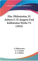 Flav. Philostratus, D. Aeltern U. D. Jungern Und Kallistratus Werke V1 (1832)