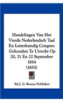 Handelingen Van Het Vierde Nederlandsch Taal En Letterkundig Congres