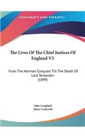 The Lives of the Chief Justices of England V5