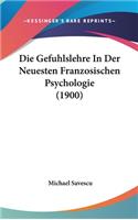 Die Gefuhlslehre in Der Neuesten Franzosischen Psychologie (1900)