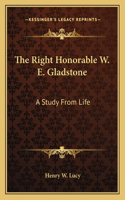 Right Honorable W. E. Gladstone