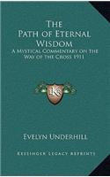 The Path of Eternal Wisdom: A Mystical Commentary on the Way of the Cross 1911(English)