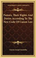 Pastors, Their Rights And Duties According To The New Code Of Canon Law