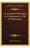 An Account Of Portugal, As It Appeared In 1766 To Dumouriez: (English)