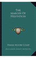Margin of Hesitation the Margin of Hesitation