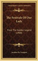 The Festivals Of Our Lady