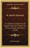 St. Basil's Hymnal: An Extensive Collection Of English And Latin Hymns For Church, School And Home (1918)(English)