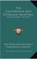 The Californian and Overland Monthly: July-December, 1913 (1913)