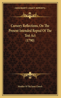 Cursory Reflections, On The Present Intended Repeal Of The Test Act (1790)