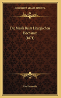 Die Musik Beim Liturgischen Hochamte (1871)