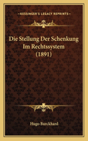 Die Stellung Der Schenkung Im Rechtssystem (1891)