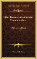 Isidor Rayner, Late A Senator From Maryland