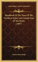 Handbook Of The Trees Of The Northern States And Canada East Of The Rocky (1907)