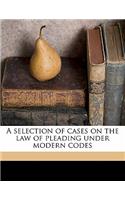 A selection of cases on the law of pleading under modern codes