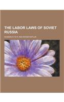 The Labor Laws of Soviet Russia