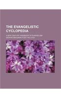 The Evangelistic Cyclopedia; A New Century Handbook of Evangelism
