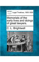 Memorials of the Early Lives and Doings of Great Lawyers.