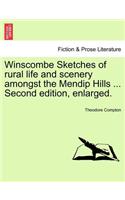 Winscombe Sketches of Rural Life and Scenery Amongst the Mendip Hills ... Second Edition, Enlarged.
